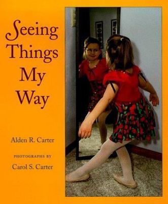 Seeing Things My Way by Alden R. Carter