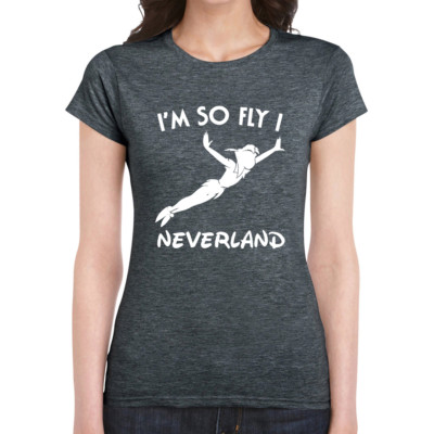 Im So Fly I Neverland - Womans T-Shirt - Peter Pan Pun Funny Joke