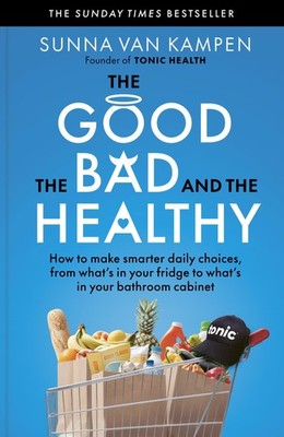 The Good the Bad and the Healthy How to make smarter daily choices
