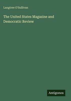Langtree O'Sullivan | The United States Magazine and Democratic Review | Buch