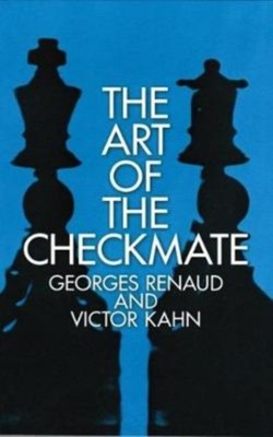 The Art of the Checkmate by Gerorges Renauld PAPERBACK 9781861187260