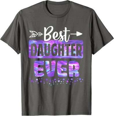 Best Daughter Ever Black Classic Fit Design Parent Unisex T-Shirt