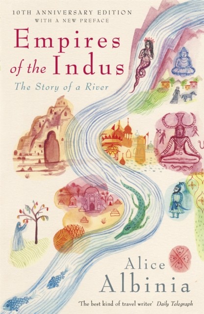 Empires of the Indus: The Story of a River By Alice Albinia - Image 6