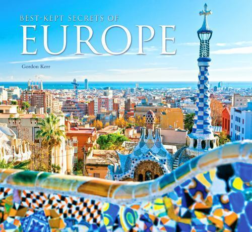 Best-Kept Secrets of Europe by Gordon Kerr (2015, Hardcover)