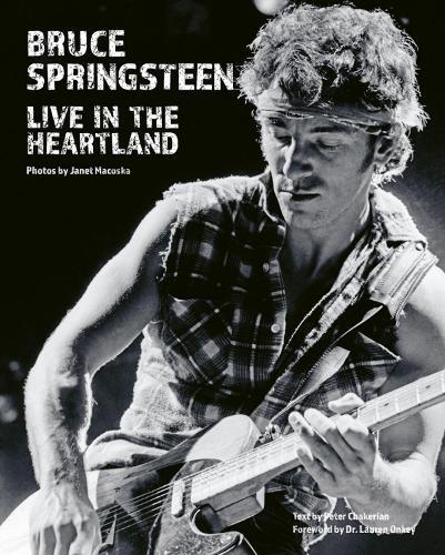 Janet Macoska Bruce Springsteen: Live in the Heartland (Copertina rigida)