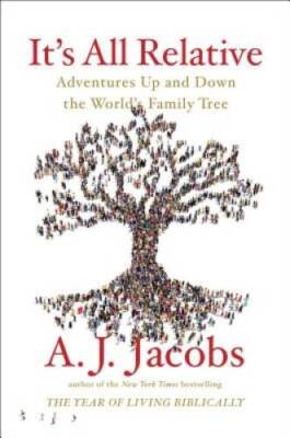 It's All Relative: Adventures Up and Down the World's Family Tree - VERY GOOD