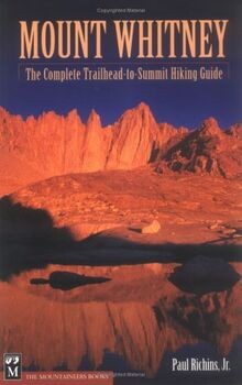Mount Whitney: The Complete Trailhead-to-summit Hiking G... | Buch | Zustand gut