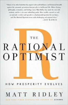 The Rational Optimist: How Prosperity Evolves - Hardcover By Ridley, Matt - GOOD