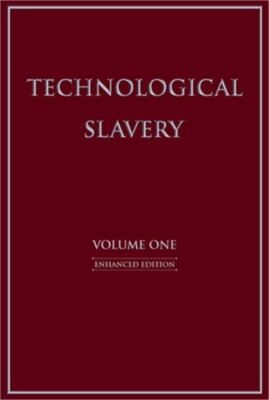 Technological Slavery, Volume 1 (Paperback or Softback)