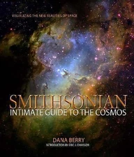 Smithsonian Intimate Guide to the Cosmos: Visualizing the New Realities of Space