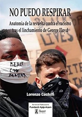 No puedo respirar: Anatom�a de la revuelta contra el ra -  NEW Lorenzo Cach�n  2