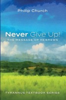 Philip Church | Never Give Up! | Taschenbuch | Englisch (2023) | Wipf And Stock