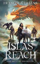Isla's Reach: The Breaths and Depths by Francisca Liliana Paperback Book