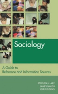 Sociology : A Guide to Reference and Information Sources Hardcove