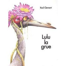 Livre Lulu La Grue