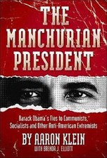 The Manchurian President: Barack Obama's Ties to Communists, Socialists and Othe