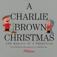 A Charlie Brown Christmas: The Making of a Tradition - Hardcover - GOOD