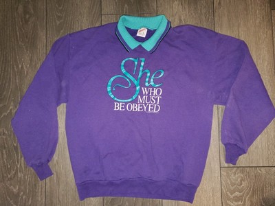 Vintage She Who Must Be Obeyed Sweatshirt