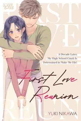 Yuki Nikawa | First Love Reunion: A Decade Later, My High School Crush Is...