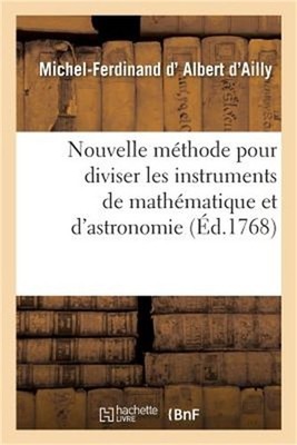 Nouvelle M�thode Pour Diviser Les Instruments de Math�matique Et d'Astronomie (P