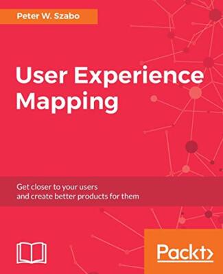 User Experience Mapping by Peter W. Szabo (Paperback, 2017)