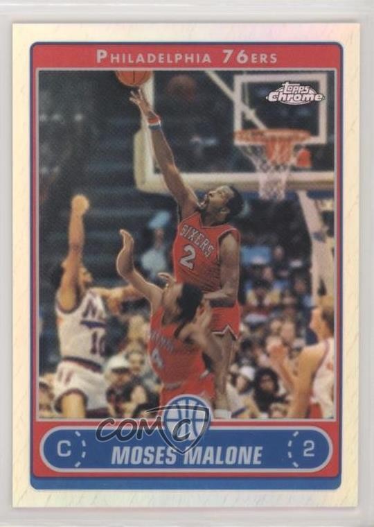 2006-07 Topps Chrome Refractor Moses Malone #160 HOF 08n6