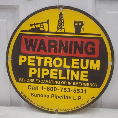 Vintage Metal Petroleum Pipeline Warning Sign - Sunoco Pipeline 11 3/4'' diameter