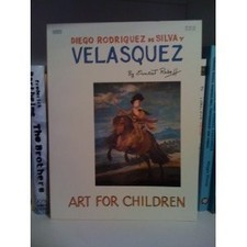 DIEGO RODRIGUEZ DE SILVA Y VELASQUEZ (ART FOR CHILDREN) By Ernest Lloyd Raboff