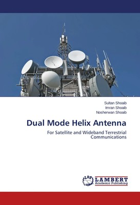 Dual Mode Helix Antenna For Satellite and Wideband Terrestrial Communications