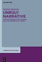 Unruly Narrative | Private Property, Self-Making, And Toni Morrison's ¿A Mercy¿