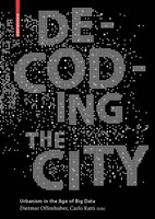 Decoding The City | Urbanism In The Age Of Big Data | Dietmar Offenhuber (U. A.)