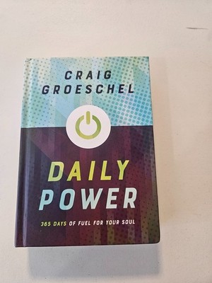 Daily Power: 365 Days of Fuel for Your Soul by Groeschel, Craig