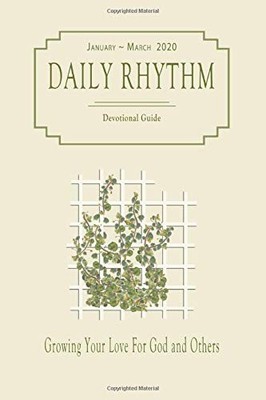 Daily Rhythm (January-March 2020): Devotional Guide