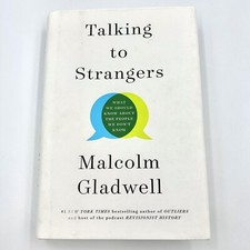 Talking to Strangers What We Should Know about the People We Don't Know Gladwell