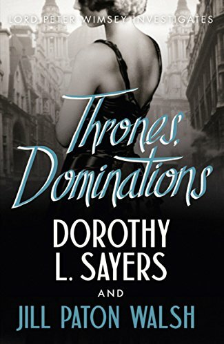 Thrones, Dominations (Lord Peter Wimsey)-Dorothy L Sayers, Jill Paton Walsh