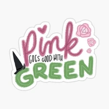 Wicked Movie Pink goes good with Green Vinyl 3" Die Cut Sticker