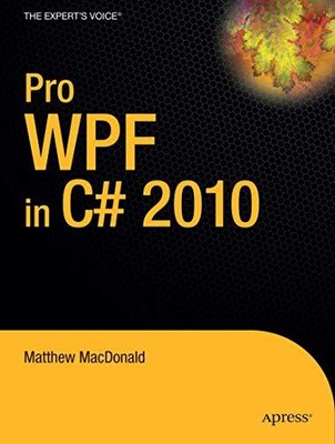 Pro WPF in C# 2010: Windows Present..., MacDonald, Matt