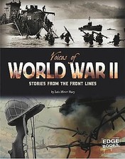 Voices of World War II: Stories from the Front Lines (Voices of War) by Huey, L