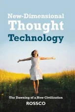 New-Dimensional Thought Technology: The Dawning of a New Civilization