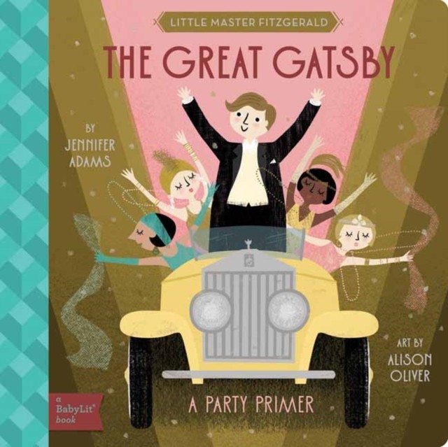 The Great Gatsby A BabyLit Party Primer by Alison Oliver (Board book)
