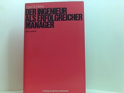 Der Ingenieur als erfolgreicher Manager Hicks, Tyler Gregory: