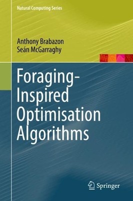 Foraging-Inspired Optimisation Algorithms - 9783319591551