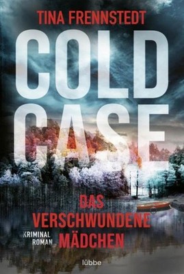 Cold Case - Das verschwundene Mädchen Tina Frennstedt