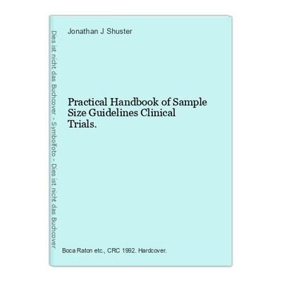 Practical Handbook of Sample Size Guidelines Clinical Trials. Shuster, Jonathan