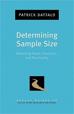 Determining Sample Size: Balancing Power, Precision, and Practicality (Paperback
