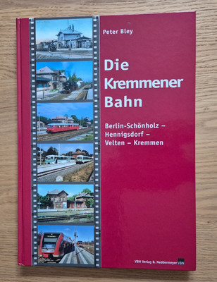 Buch Eisenbahn -- Die Kremmener Bahn -- Berlin Schönholz - Kremmen / VBN Verlag