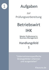 Aufgaben zur Prüfungsvorbereitung geprüfte Betriebswirte IHK Handlungsfeld 1