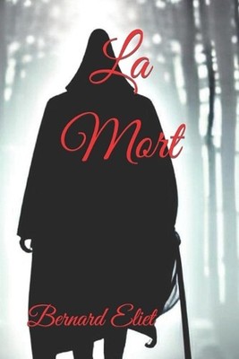 La Mort: Le labyrinthe du minotaure et le cimeti?re des fig?s by Bernard Eliet (