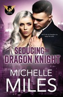Michelle Miles | Seducing The Dragon Knight | Taschenbuch | Englisch (2019)