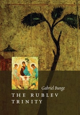 The Rublev Trinity: The Icon of the Trinity by the Monk-painter Andrei Ruble...